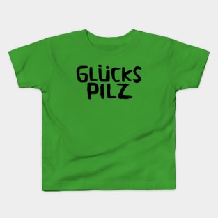 Glückspilz, Lucky Mushroom, In Luck, Funny German Kids T-Shirt